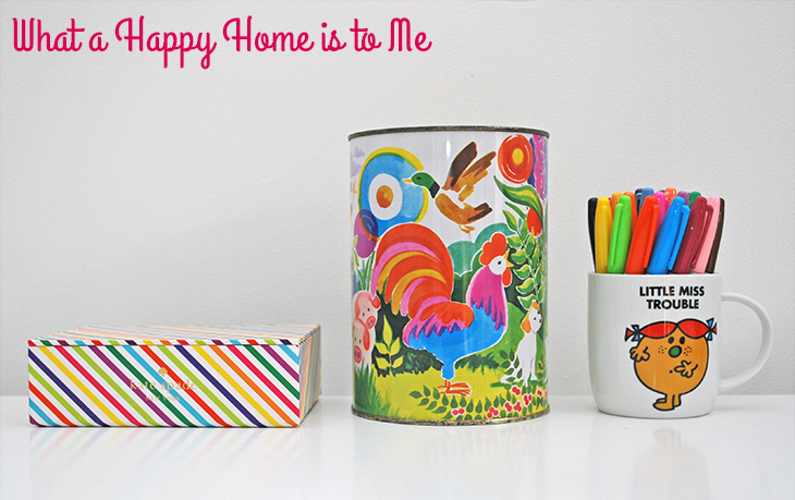 What a happy home is to me by Dannielle Cresp on Style for a Happy Home