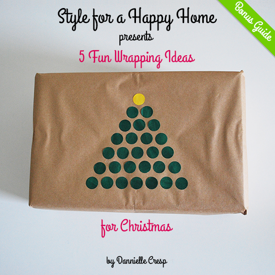 5 Fun Wrapping Ideas for Christmas ebook Bonus Guide by Style for a Happy Home
