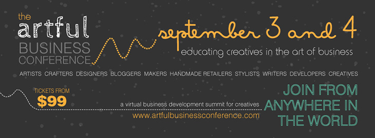 The Artful Business Conference September 3 and 4, 2013 as featured on Style for a Happy Home