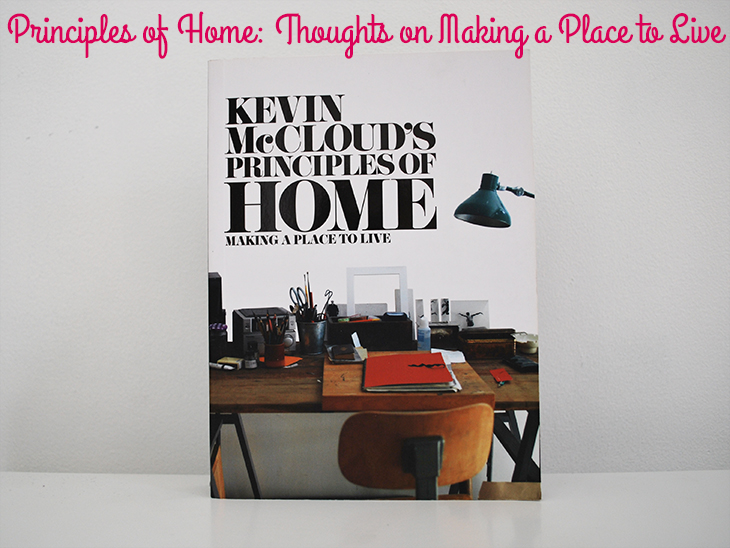 Principles of Home: Thoughts on Making a Place to Live book review on Style for a Happy Home
