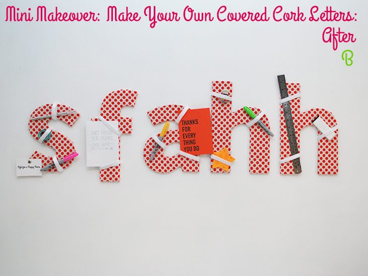 Mini Makeover: Make Your Own Covered Cork Letters (after) on Style for a Happy Home