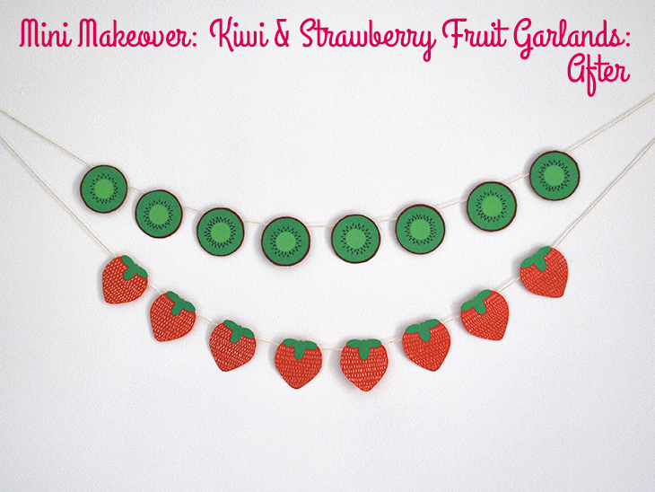 Mini Makeover: Kiwi & Strawberry Fruit Garlands (after) on Style for a Happy Home