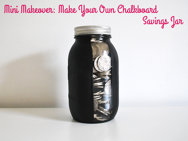 Mini Makeover: Make Your Own Chalkboard Savings Jar (after) on Style for a Happy Home
