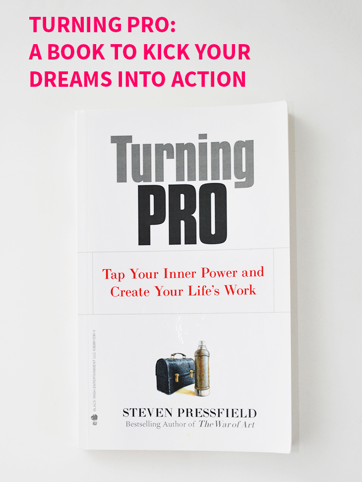 Turning Pro: A Book to Kick Your Dreams into Action on Style for a Happy Home //Click for review