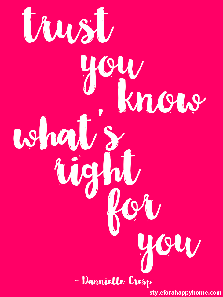 Trust You Know What’s Right for You Quote // How Not to Get Caught in the Online vs Reality Trap on Style for a Happy Home // Click for more