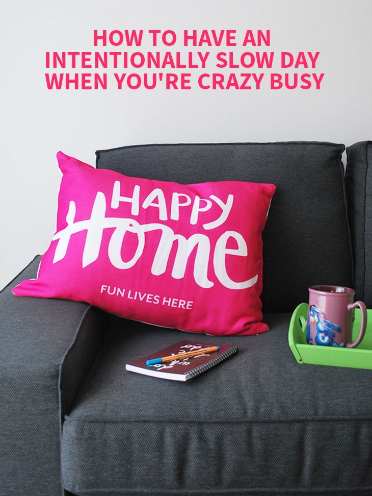 How to Have an Intentionally Slow Day When You're Crazy Busy on Style for a Happy Home // Click for more