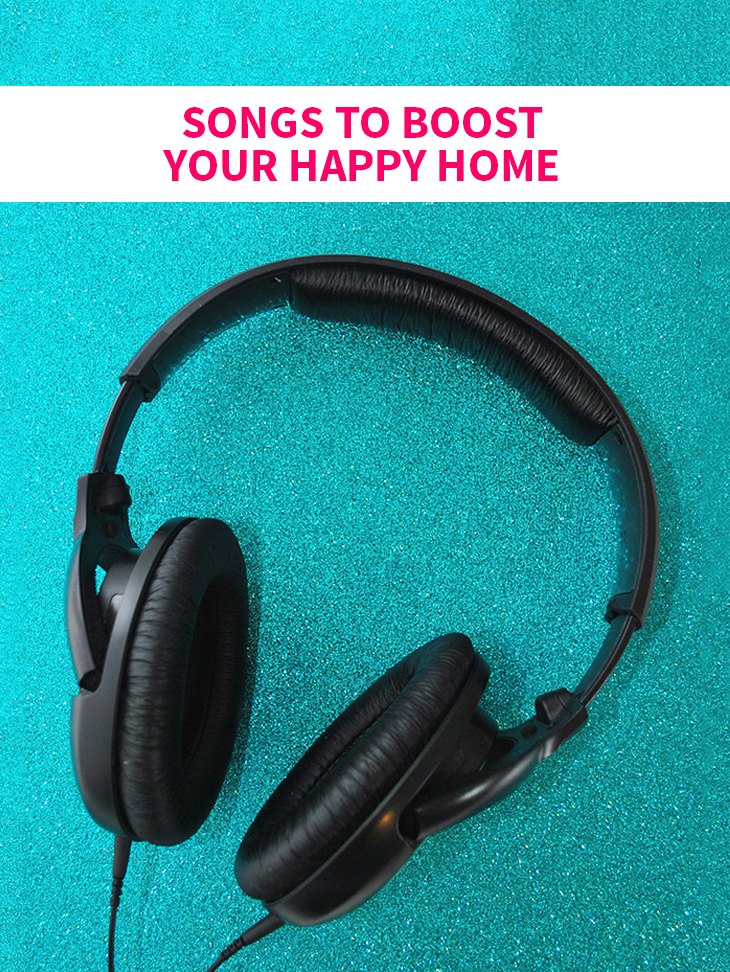 Songs to Boost Your Happy Home on Style for a Happy Home // Click for details