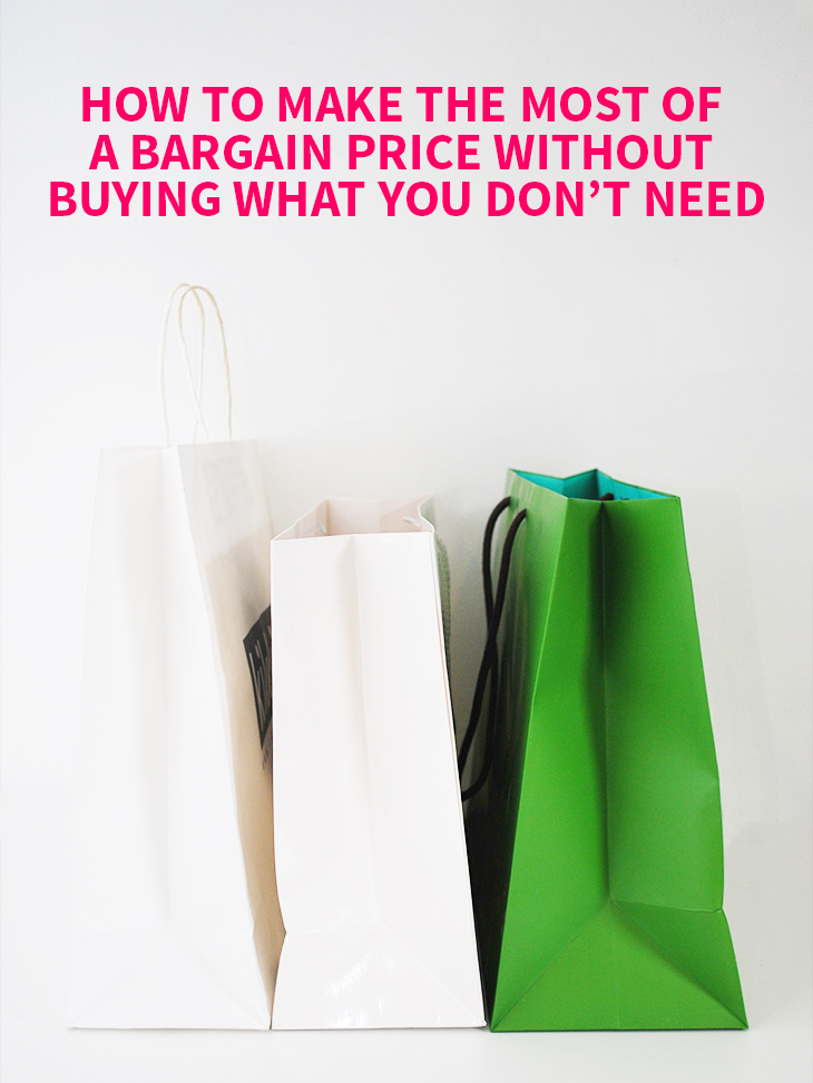 How to Make the Most of a Bargain Price Without Buying What You Don't Need // Click for more