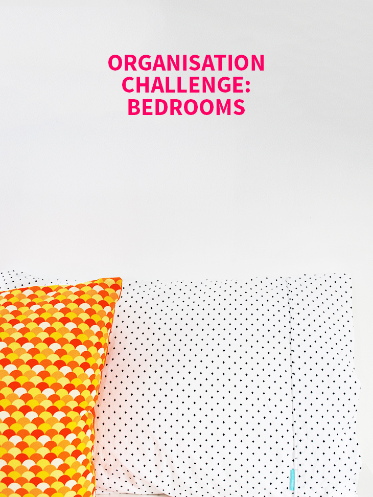 Organisation Challenge: Bedrooms on Style for a Happy Home // Click for details